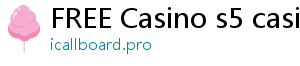 FREE Casino s5 casino free